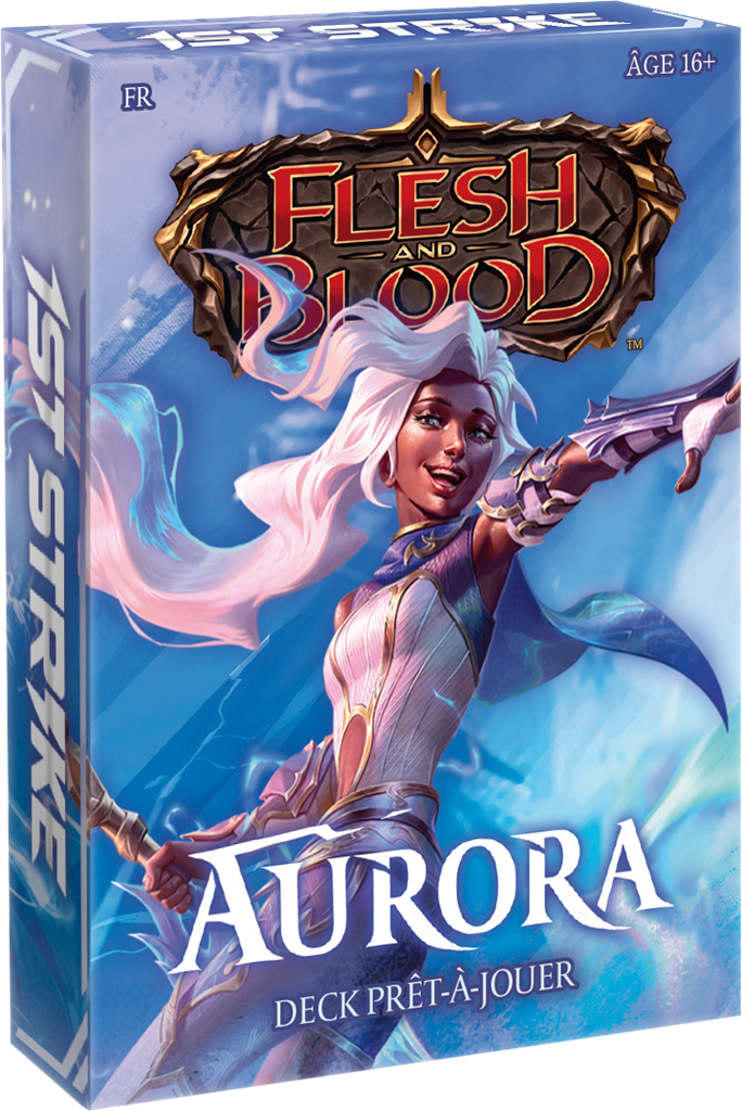 Flesh and blood : 1st strike deck Aurora en Francais (EN STOCK)