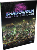 Shadowrun 6 : Seattle, Cité d'émeraude (LIVRAISON GRATUITE)